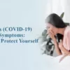 Coronavirus (COVID-19) Signs & Symptoms How Can You Protect Yourself