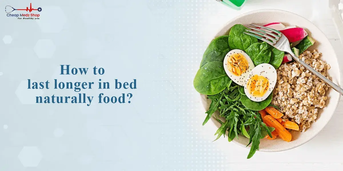 How To Last Longer In Bed Naturally Food?