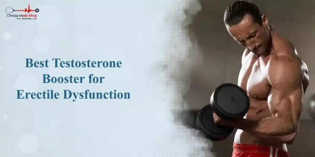 Best Testosterone Booster for Erectile Dysfunction