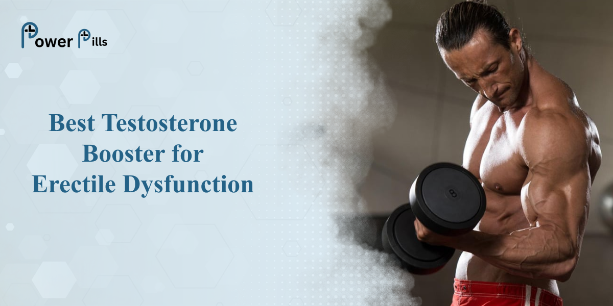 Best Testosterone Booster for Erectile Dysfunction
