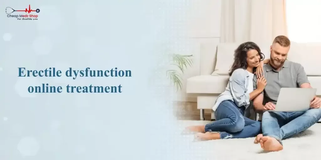 Erectile Dysfunction Online Treatment